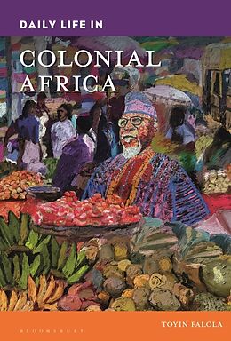 Livre Relié Daily Life in Colonial Africa de Toyin Falola