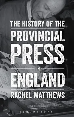 E-Book (pdf) The History of the Provincial Press in England von Rachel Matthews