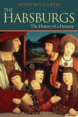 E-Book (epub) The Habsburgs von Benjamin Curtis