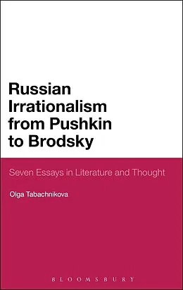 E-Book (epub) Russian Irrationalism from Pushkin to Brodsky von Olga Tabachnikova