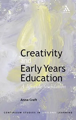 E-Book (pdf) Creativity and Early Years Education von Anna Craft