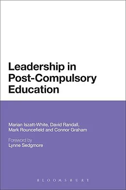 E-Book (epub) Leadership in Post-Compulsory Education von Marian Iszatt-White, Connor Graham, David Randall
