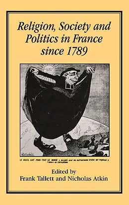 E-Book (pdf) Religion, Society and Politics in France since 1789 von Frank Tallett