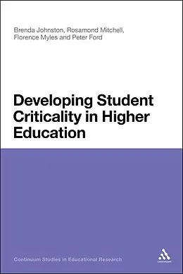 E-Book (pdf) Developing Student Criticality in Higher Education von Brenda Johnston, Peter Ford, Rosamond Mitchell