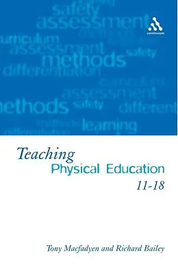 E-Book (pdf) Teaching Physical Education 11-18 von Tony Macfadyen, Richard Bailey