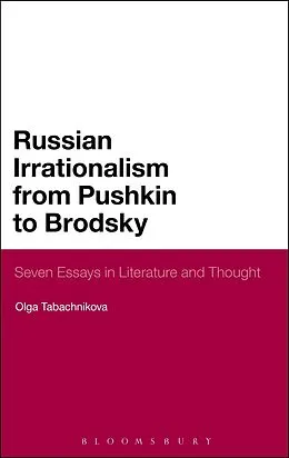 E-Book (pdf) Russian Irrationalism from Pushkin to Brodsky von Olga Tabachnikova