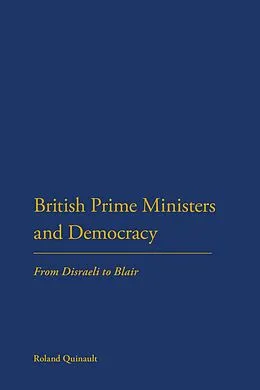 E-Book (pdf) British Prime Ministers and Democracy von Roland Quinault