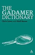 E-Book (epub) The Gadamer Dictionary von Chris Lawn, Niall Keane