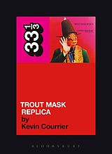 eBook (pdf) Captain Beefheart's Trout Mask Replica de Kevin Courrier