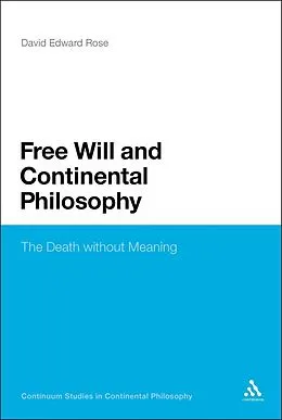 E-Book (epub) Free Will and Continental Philosophy von David Edward Rose