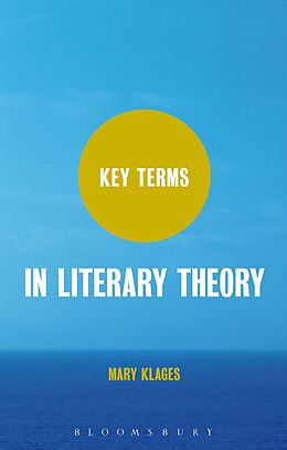 E-Book (epub) Key Terms in Literary Theory von Mary Klages
