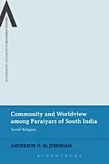 E-Book (pdf) Community and Worldview among Paraiyars of South India von Anderson H. M. Jeremiah