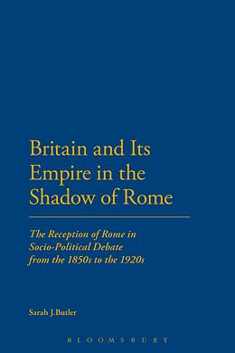 eBook (epub) Britain and Its Empire in the Shadow of Rome de Sarah J. Butler