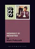 E-Book (epub) Bob Dylan's Highway 61 Revisited von Mark Polizzotti