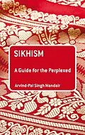 E-Book (pdf) Sikhism: A Guide for the Perplexed von Arvind-Pal Singh Mandair