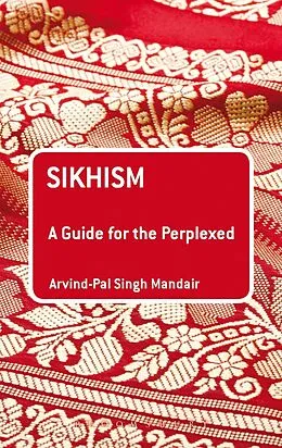 E-Book (pdf) Sikhism: A Guide for the Perplexed von Arvind-Pal Singh Mandair