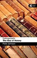 E-Book (epub) Collingwood's The Idea of History von Peter Johnson
