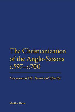 eBook (pdf) The Christianization of the Anglo-Saxons c.597-c.700 de Marilyn Dunn