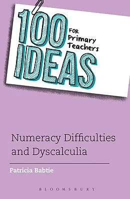 E-Book (epub) 100 Ideas for Primary Teachers: Numeracy Difficulties and Dyscalculia von Patricia Babtie