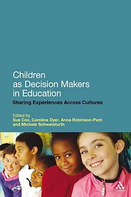 E-Book (epub) Children as Decision Makers in Education von Sue Cox, Michele Schweisfurth, Anna Robinson-Pant