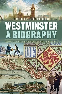 E-Book (pdf) Westminster: A Biography von Robert Shepherd