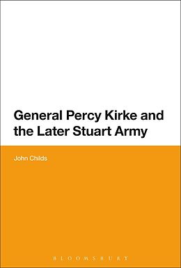 eBook (pdf) General Percy Kirke and the Later Stuart Army de John Childs