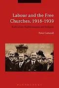 E-Book (epub) Labour and the Free Churches, 1918-1939 von Peter Catterall
