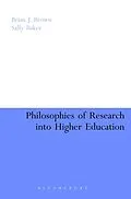 E-Book (pdf) Philosophies of Research into Higher Education von Brian J. Brown, Sally Baker