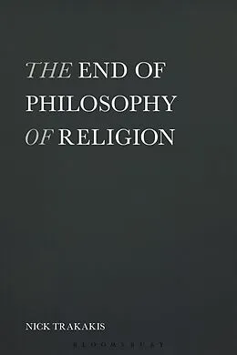 E-Book (epub) The End of Philosophy of Religion von Nick Trakakis