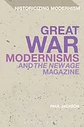 E-Book (pdf) Great War Modernisms and 'The New Age' Magazine von Paul Jackson