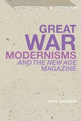 E-Book (pdf) Great War Modernisms and 'The New Age' Magazine von Paul Jackson