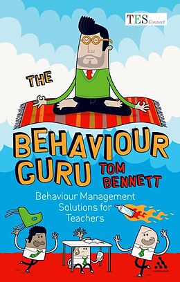 Kartonierter Einband The Behaviour Guru von Tom Bennett