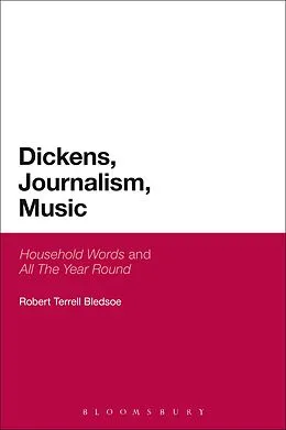 E-Book (epub) Dickens, Journalism, Music von Robert Terrell Bledsoe