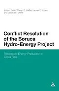 E-Book (epub) Conflict Resolution of the Boruca Hydro-Energy Project von Jurgen Carls, Warren R. Haffar, Lauren E. Jones