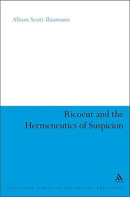 E-Book (pdf) Ricoeur and the Hermeneutics of Suspicion von Alison Scott-Baumann