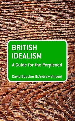E-Book (pdf) British Idealism: A Guide for the Perplexed von David Boucher, Andrew Vincent