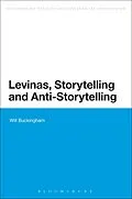 E-Book (epub) Levinas, Storytelling and Anti-Storytelling von Will Buckingham