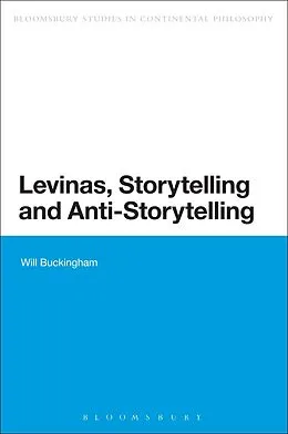 E-Book (epub) Levinas, Storytelling and Anti-Storytelling von Will Buckingham