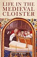 E-Book (pdf) Life in the Medieval Cloister von Julie Kerr