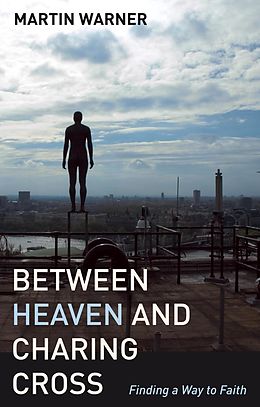 E-Book (pdf) Between Heaven and Charing Cross von Martin Warner