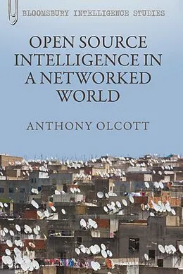 E-Book (epub) Open Source Intelligence in a Networked World von Anthony Olcott