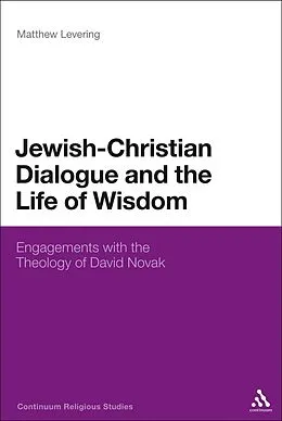 E-Book (epub) Jewish-Christian Dialogue and the Life of Wisdom von Matthew Levering
