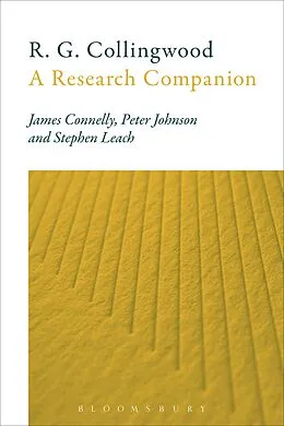 E-Book (epub) R. G. Collingwood: A Research Companion von James Connelly, Peter Johnson, Stephen Leach