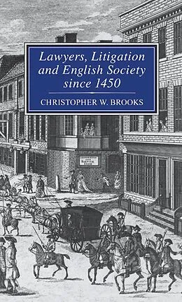E-Book (pdf) Lawyers, Litigation & English Society Since 1450 von Christopher Brooks