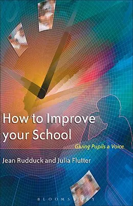 E-Book (pdf) How To Improve Your School von Jean Rudduck, Julia Flutter
