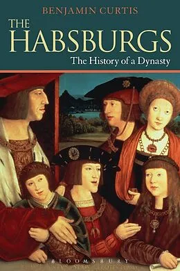 E-Book (pdf) The Habsburgs von Benjamin Curtis