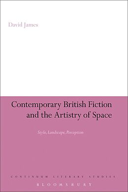E-Book (epub) Contemporary British Fiction and the Artistry of Space von David James