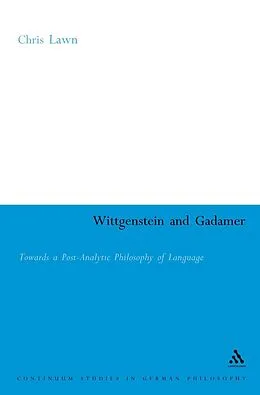E-Book (pdf) Wittgenstein and Gadamer von Chris Lawn