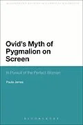 E-Book (epub) Ovid's Myth of Pygmalion on Screen von Paula James