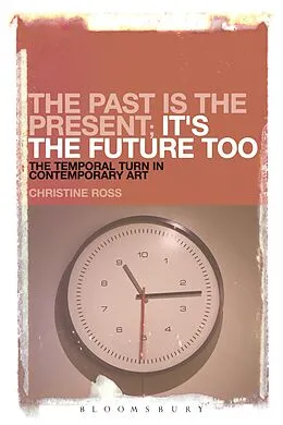 E-Book (epub) The Past is the Present; It's the Future Too von Christine Ross